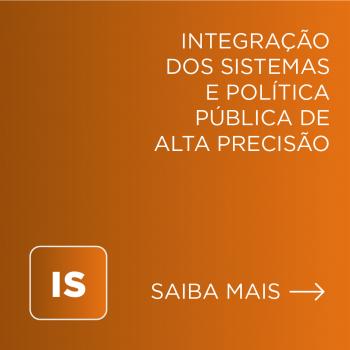 Integração dos Sistemas e Política Pública de Alta Precisão no Setor Público